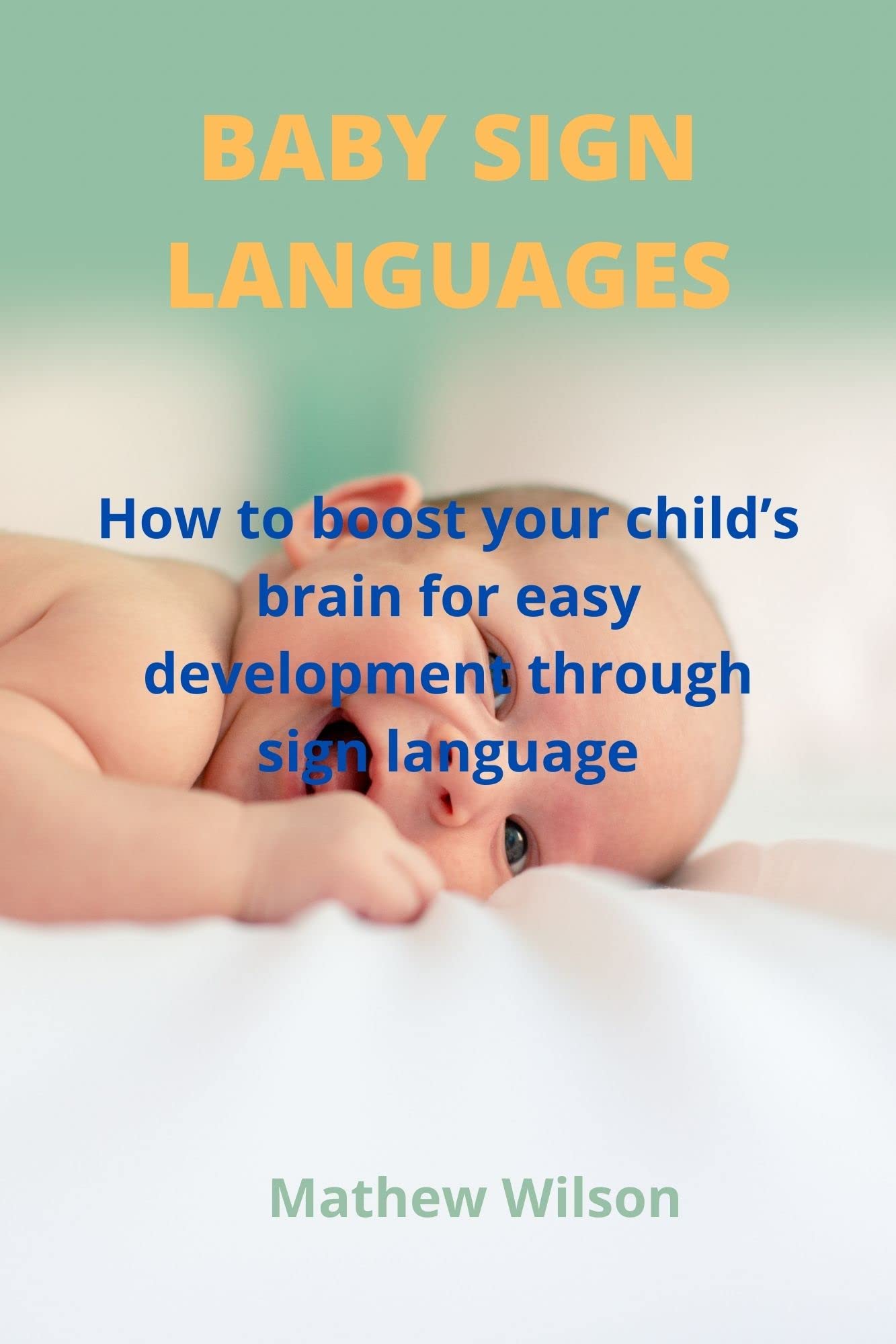 BABY SIGN LANGUAGES How to boost your child’s brain for easy