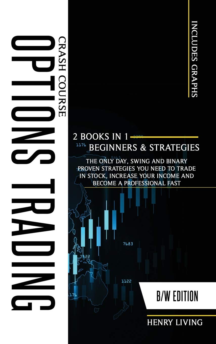 Options Trading Crash Course: 2 BOOKS IN 1 (BEGINNERS and STRATEGIES ...