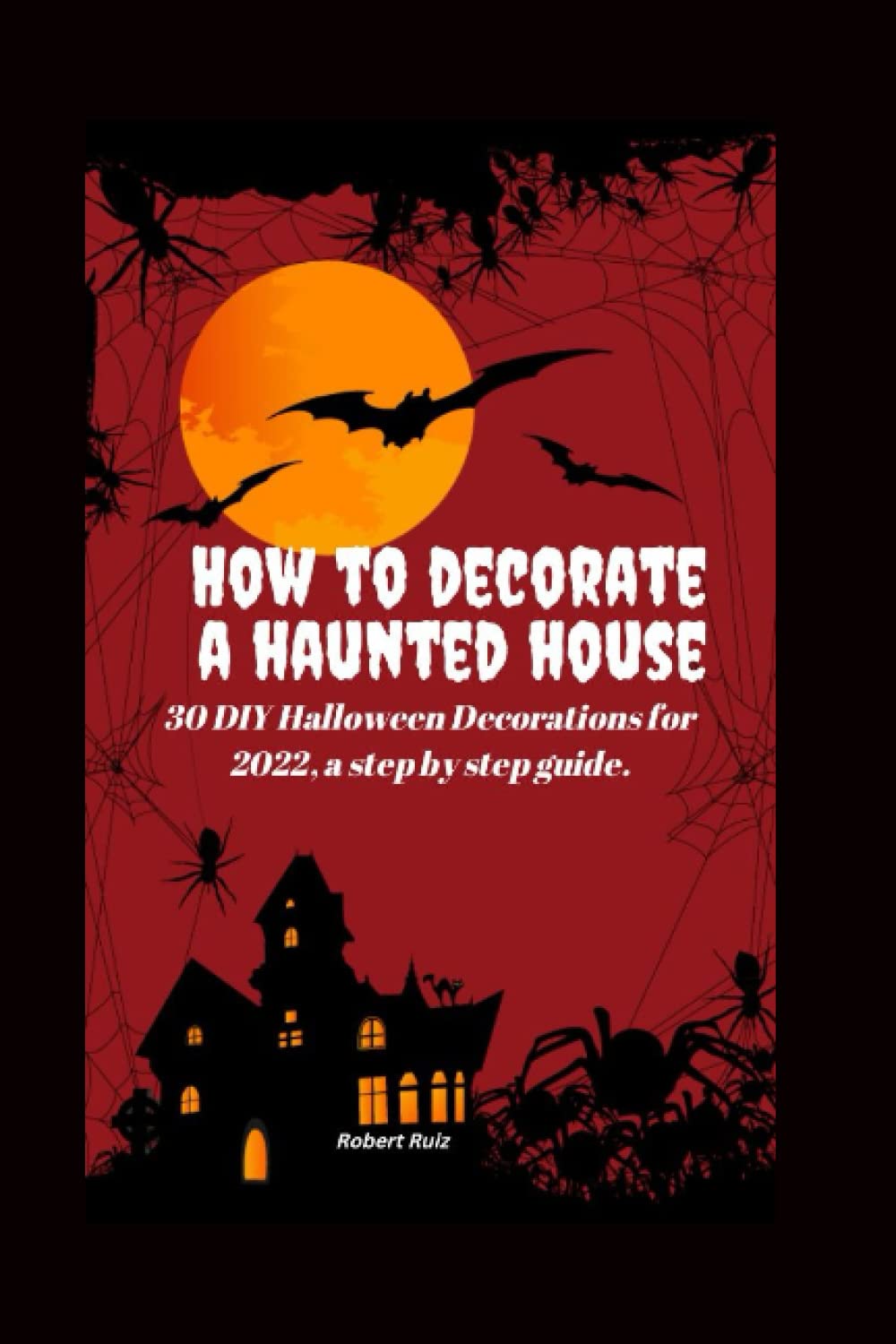 HOW TO DECORATE A HAUNTED HOUSE 30 DIY Halloween Decorations for 2022