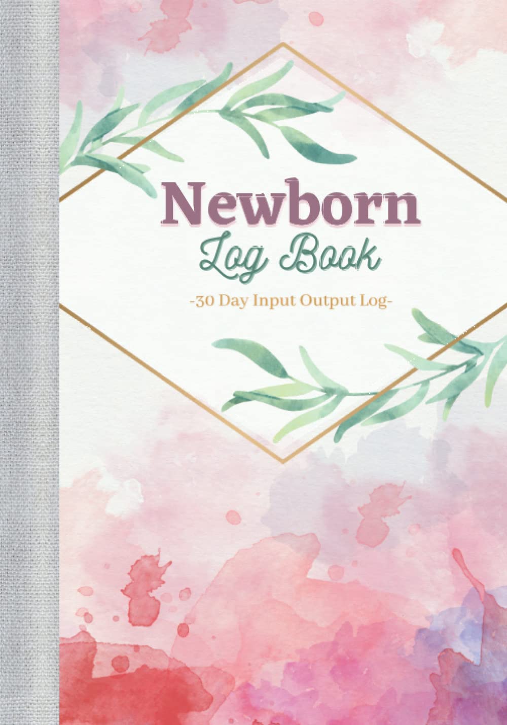 Newborn Log Book 30 Day Input Output Log Journal Daily Baby Log Book