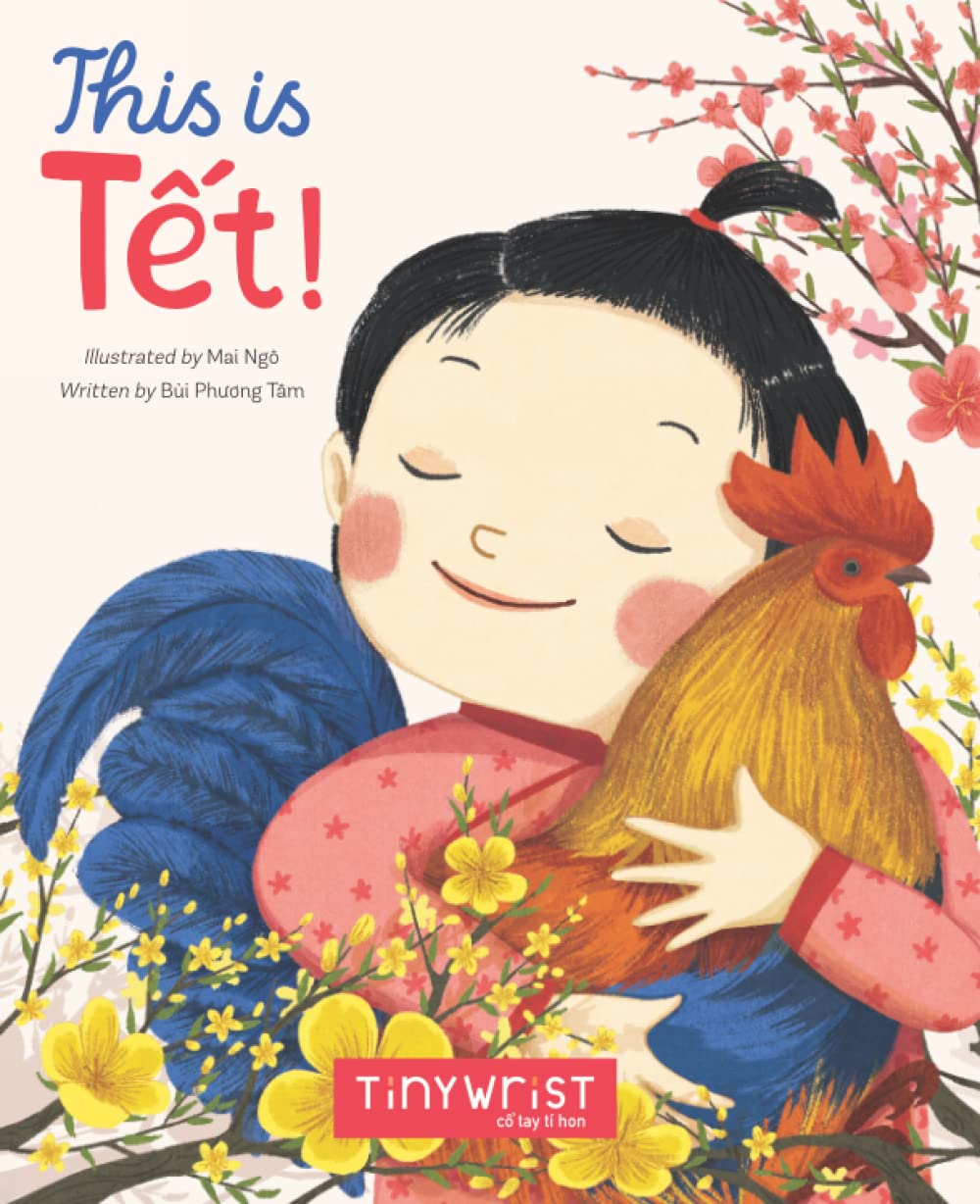 This is Tet: Rhyming story about Lunar New Year in Vietnam
