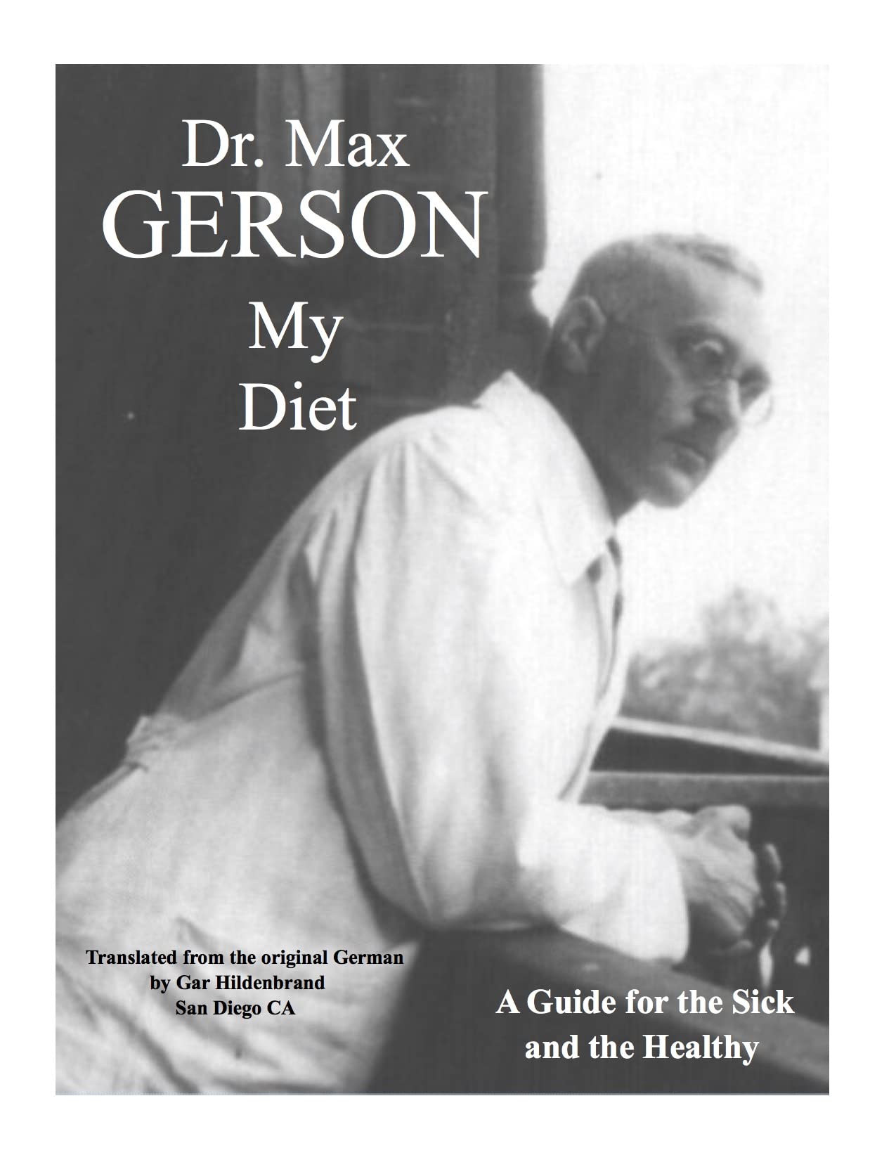 Gerson Max, My Diet A Guide for the Sick and the Healthy by Max Gerson Goodreads