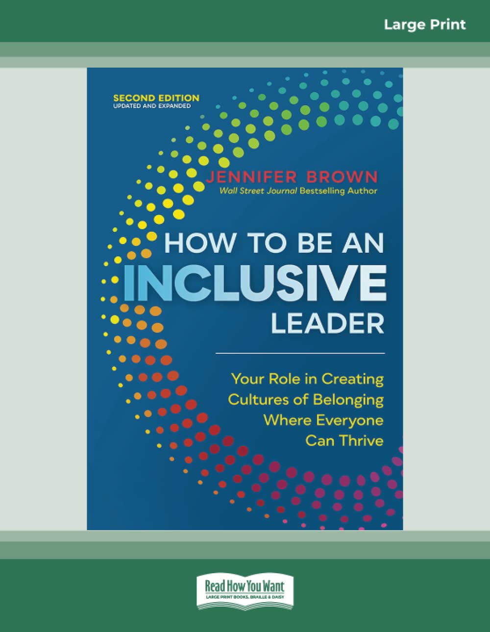 How to Be an Inclusive Leader [Second Edition]: Your Role in Creating ...