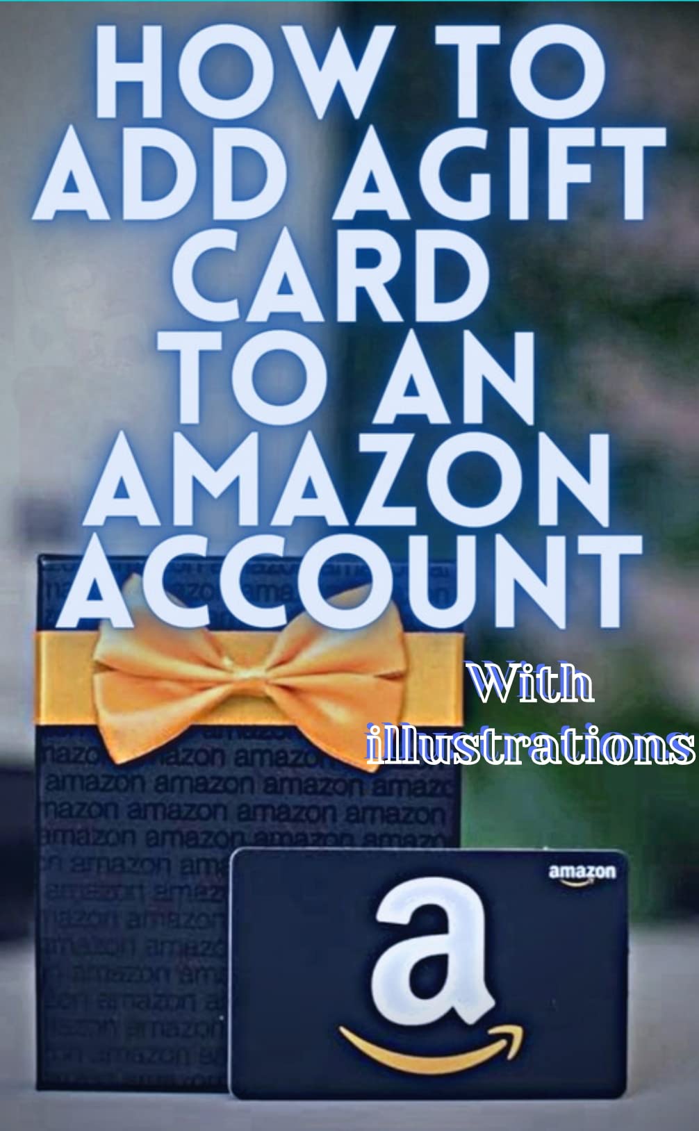 How to add a gift card to an amazon account Simplified guide with