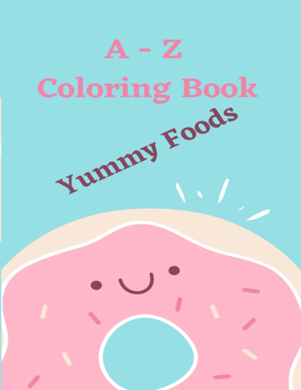 AZ Yummy Foods Coloring Book by S Kouao Goodreads