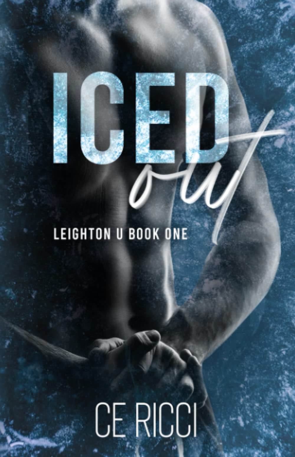 Iced Out (Leighton U, #1)