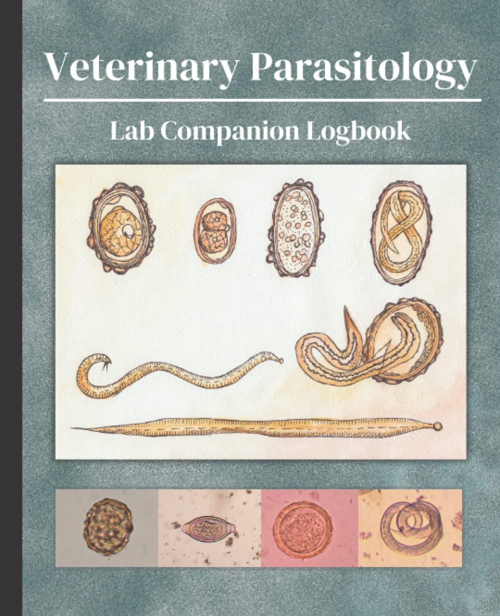 Veterinary Parasitology Lab Companion Logbook for Vet Tech, Veterinary Assistant and Veterinary