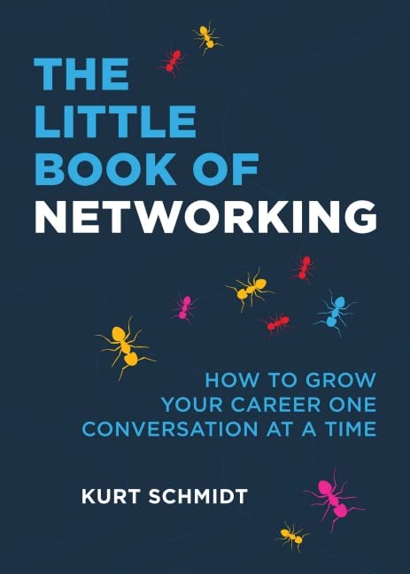 The Little Book of Networking: How to Grow Your Career …