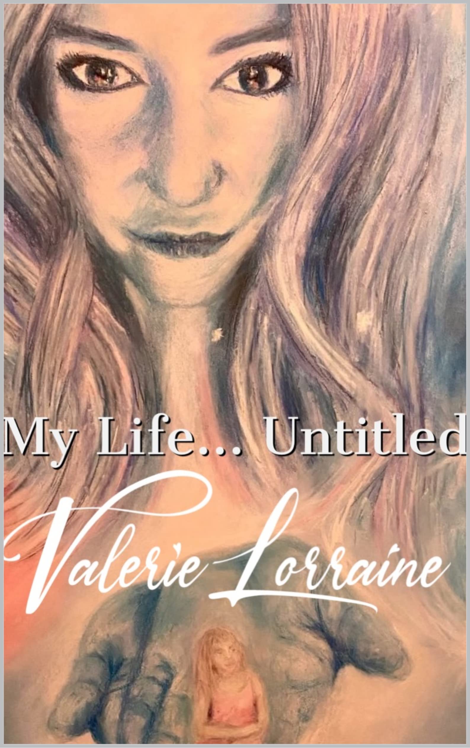 My Life…. Untitled