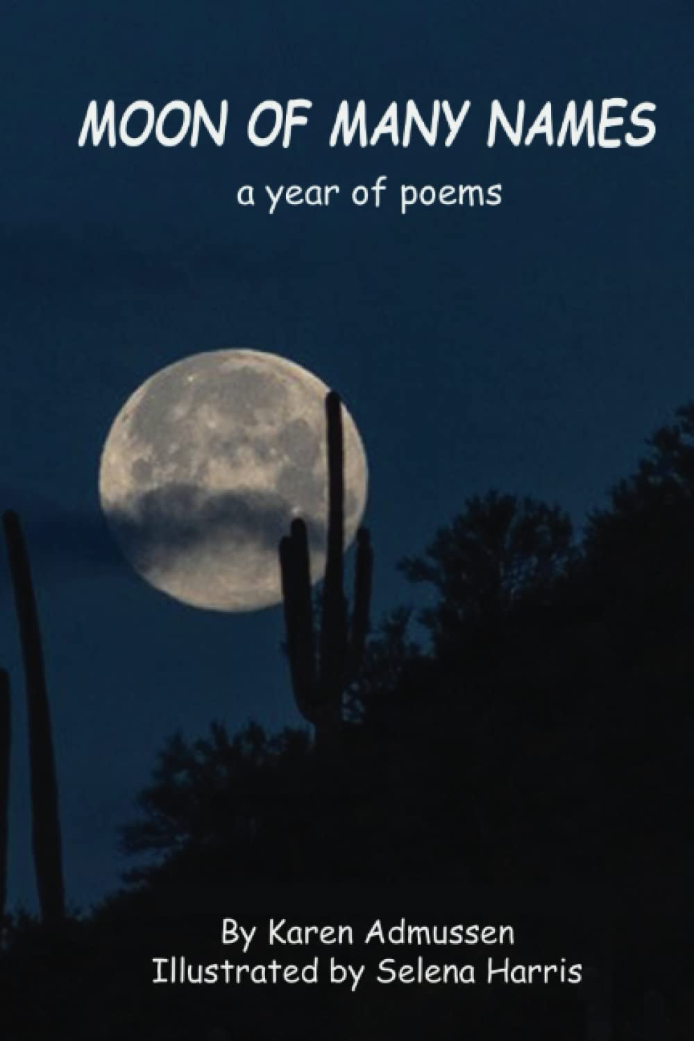 Moon Names Book MOON OF MANY NAMES: a year of poems by Karen Admussen | Goodreads