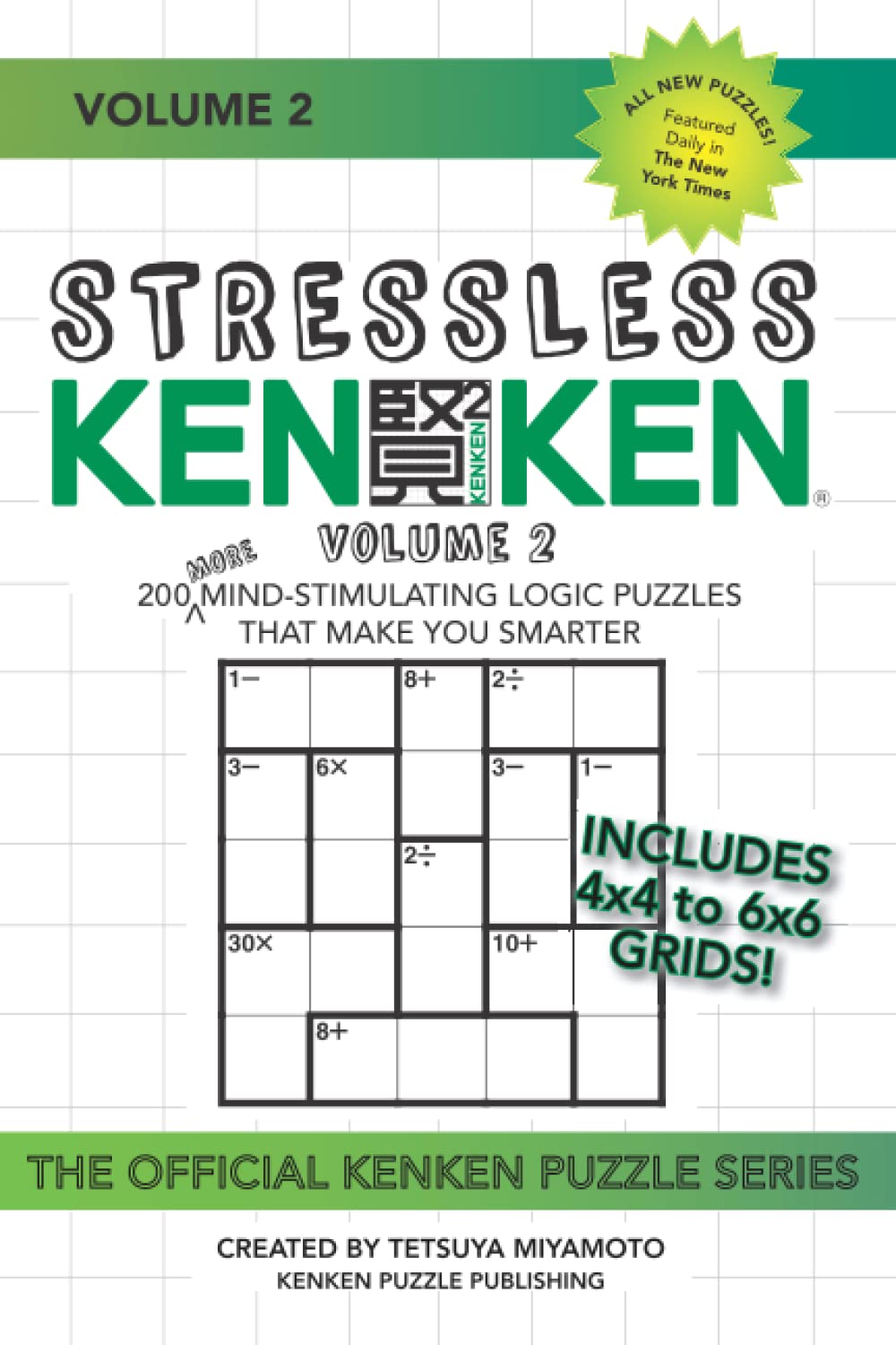 Stressless KenKen, Volume 2 200 More MindStimulating Logic Puzzles