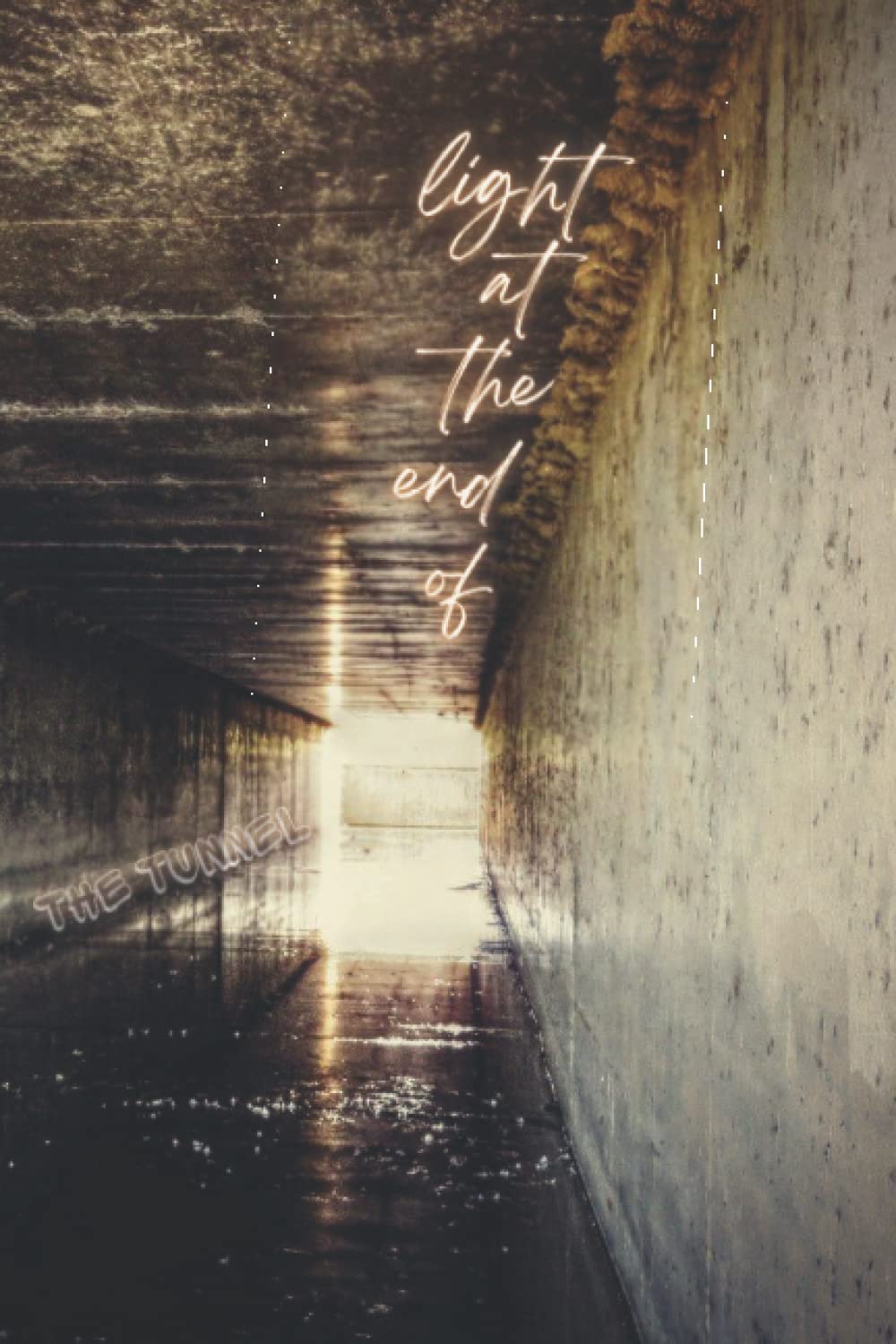 Light At The End Of The Tunnel Journal by Missi Mercer Goodreads