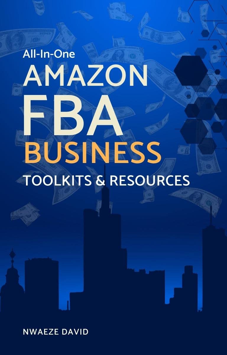 AllInOne Amazon FBA Toolkits & Resources The Ultimate Guide and Toolkits To Making Money On