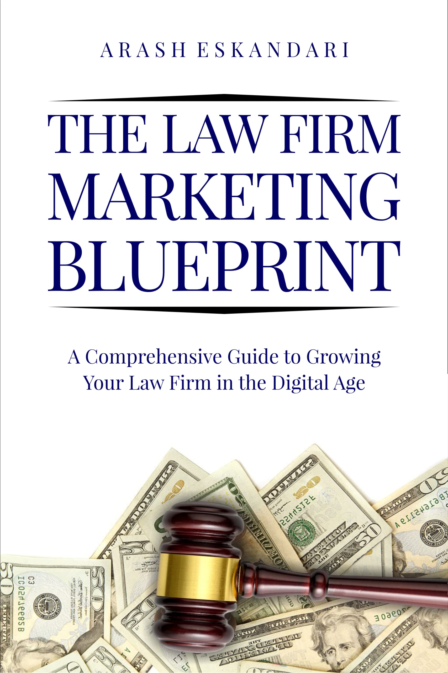 The Law Firm Marketing Blueprint: A Comprehensive Guide to Growing Your ...