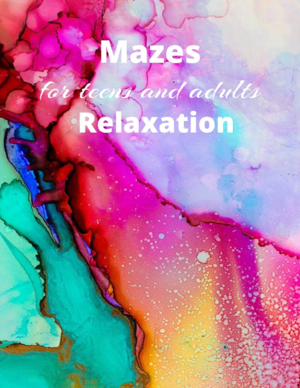 Mazes for Teens and Adults: Relaxation by Winette Rosier | Goodreads