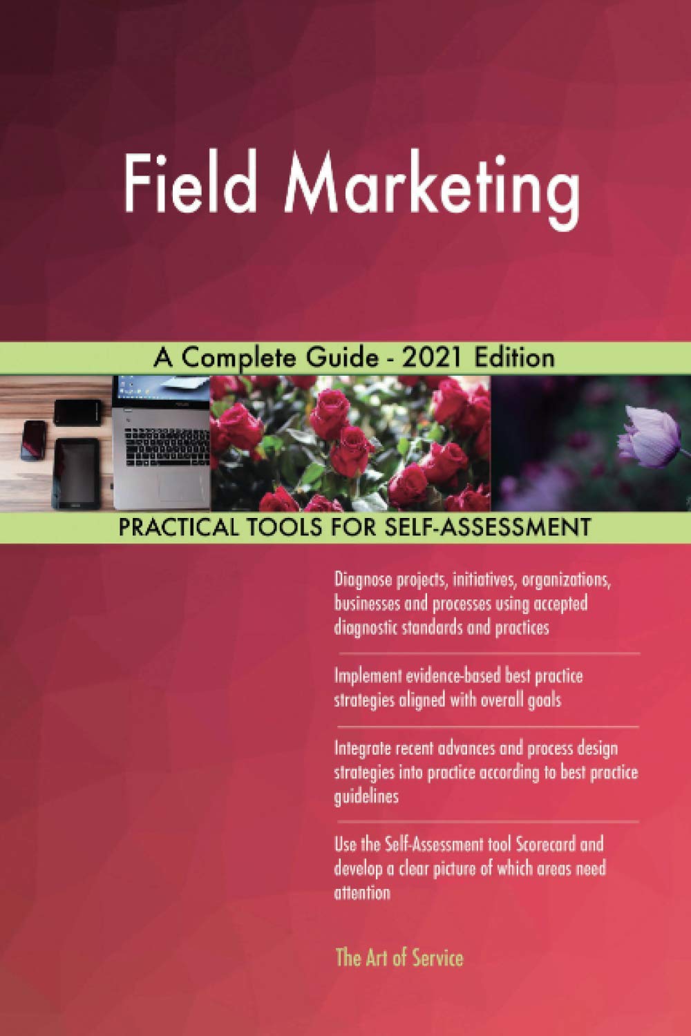 Field Marketing A Complete Guide 2021 Edition by The Art of Service