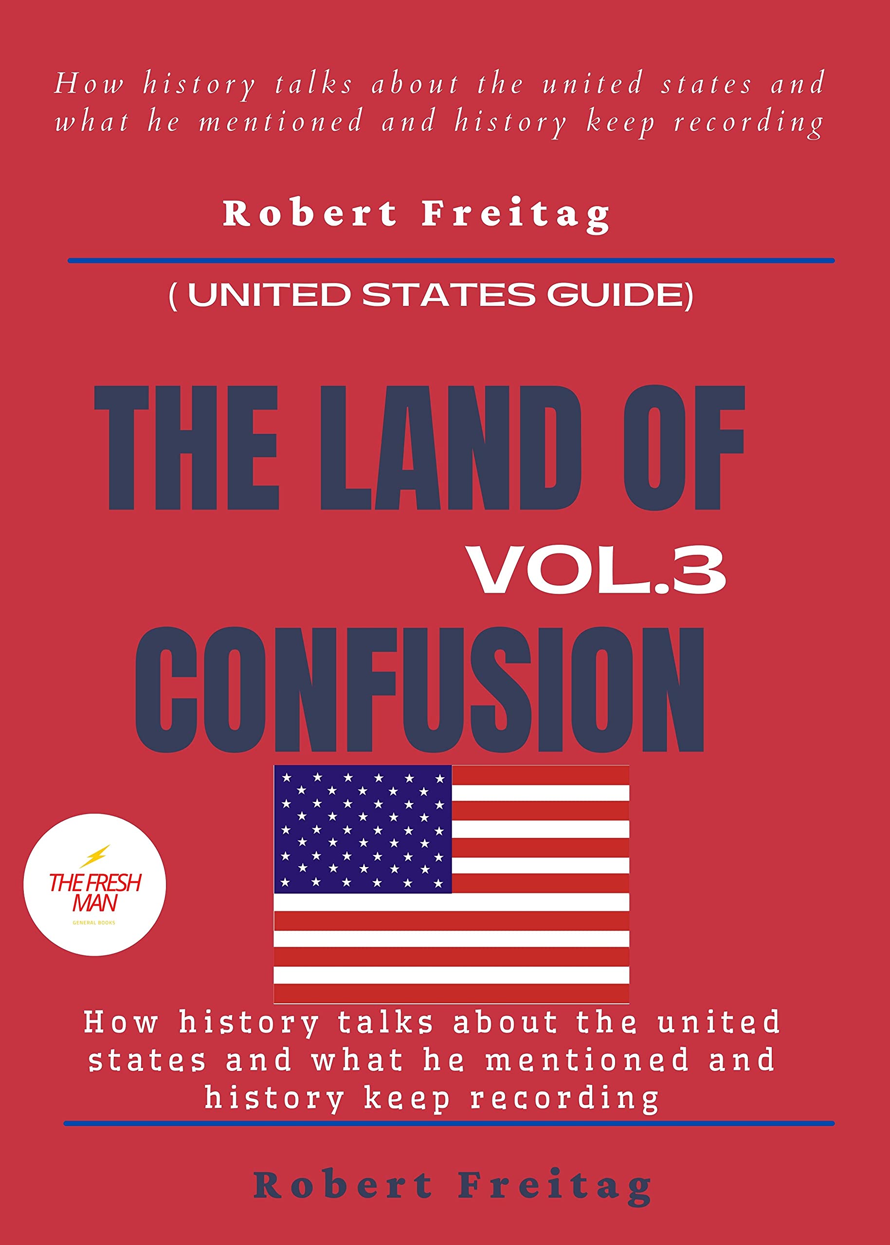 The Land of Confusion (vol.3) How history talks about the states and