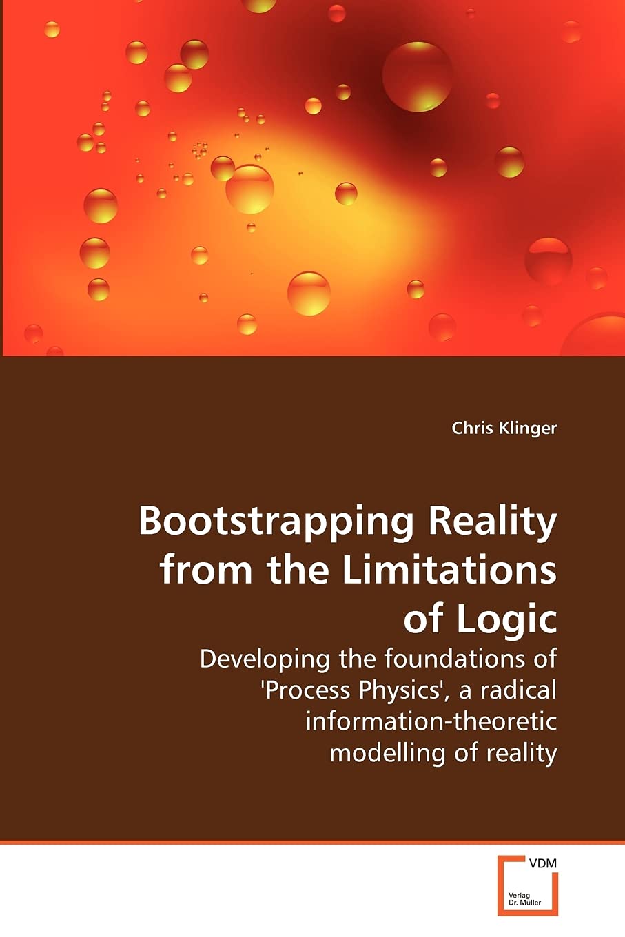 Bootstrapping Reality from the Limitations of Logic Developing the
