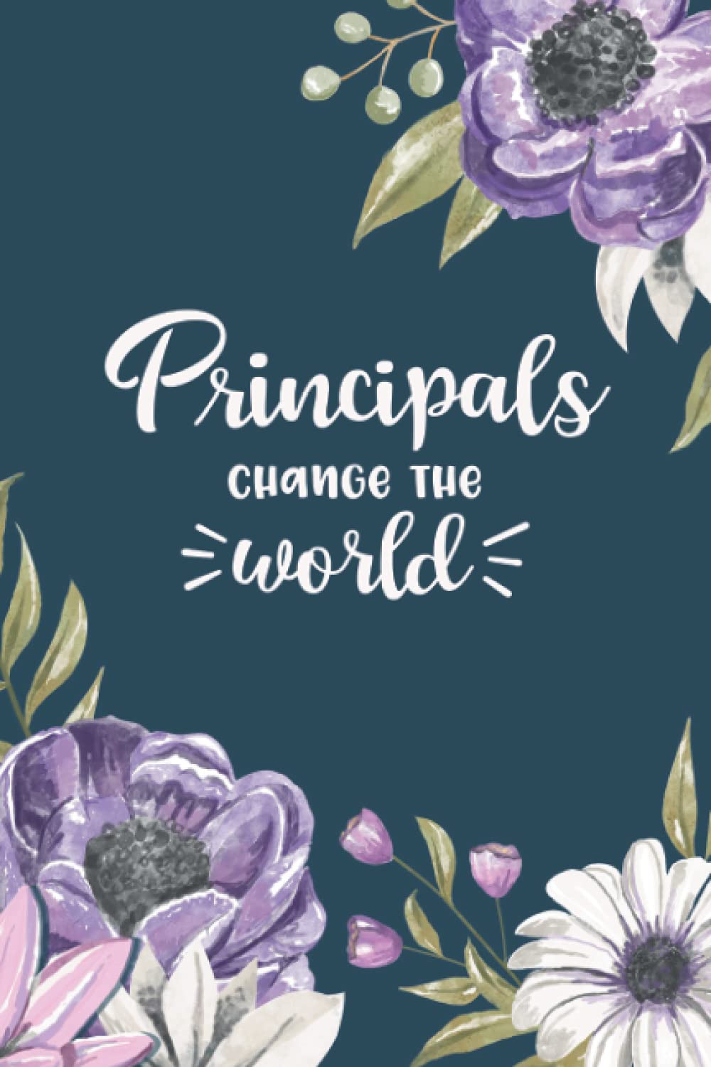 Principals Change the World Blank Lined School Principal Book Floral