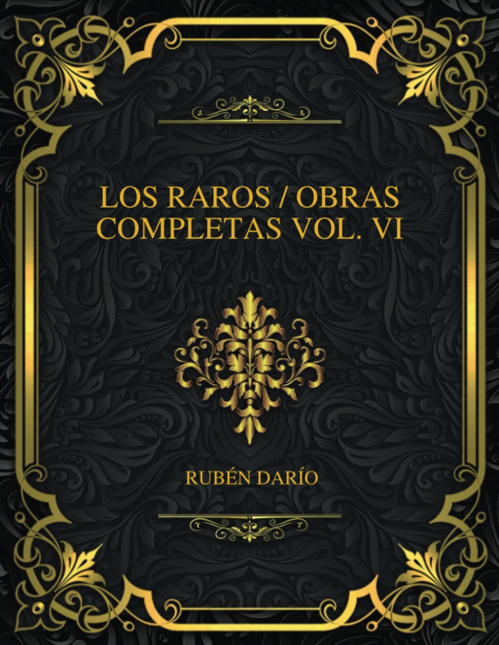 Los Raros / Obras Completas Vol. VI: Rubén Darío by Rubén Darío | Goodreads