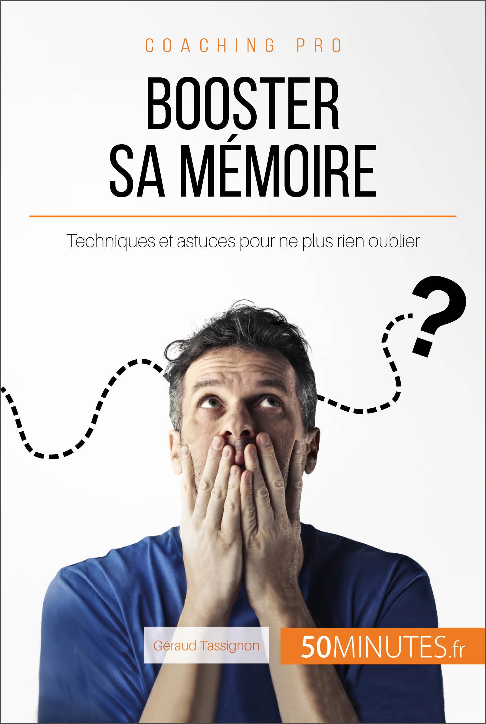 Booster sa mémoire: Techniques et astuces pour ne plus rien oublier by ...