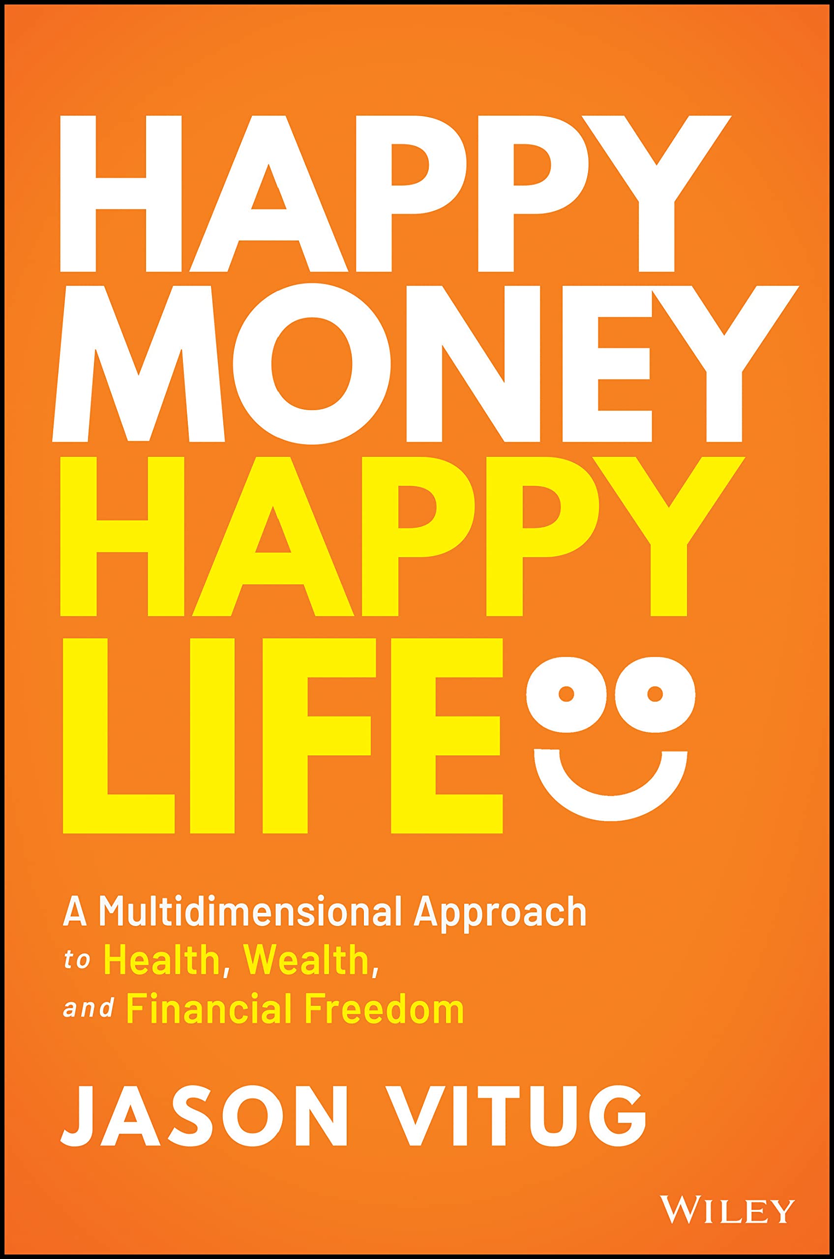 Happy Money Happy Life: A Multidimensional Approach to