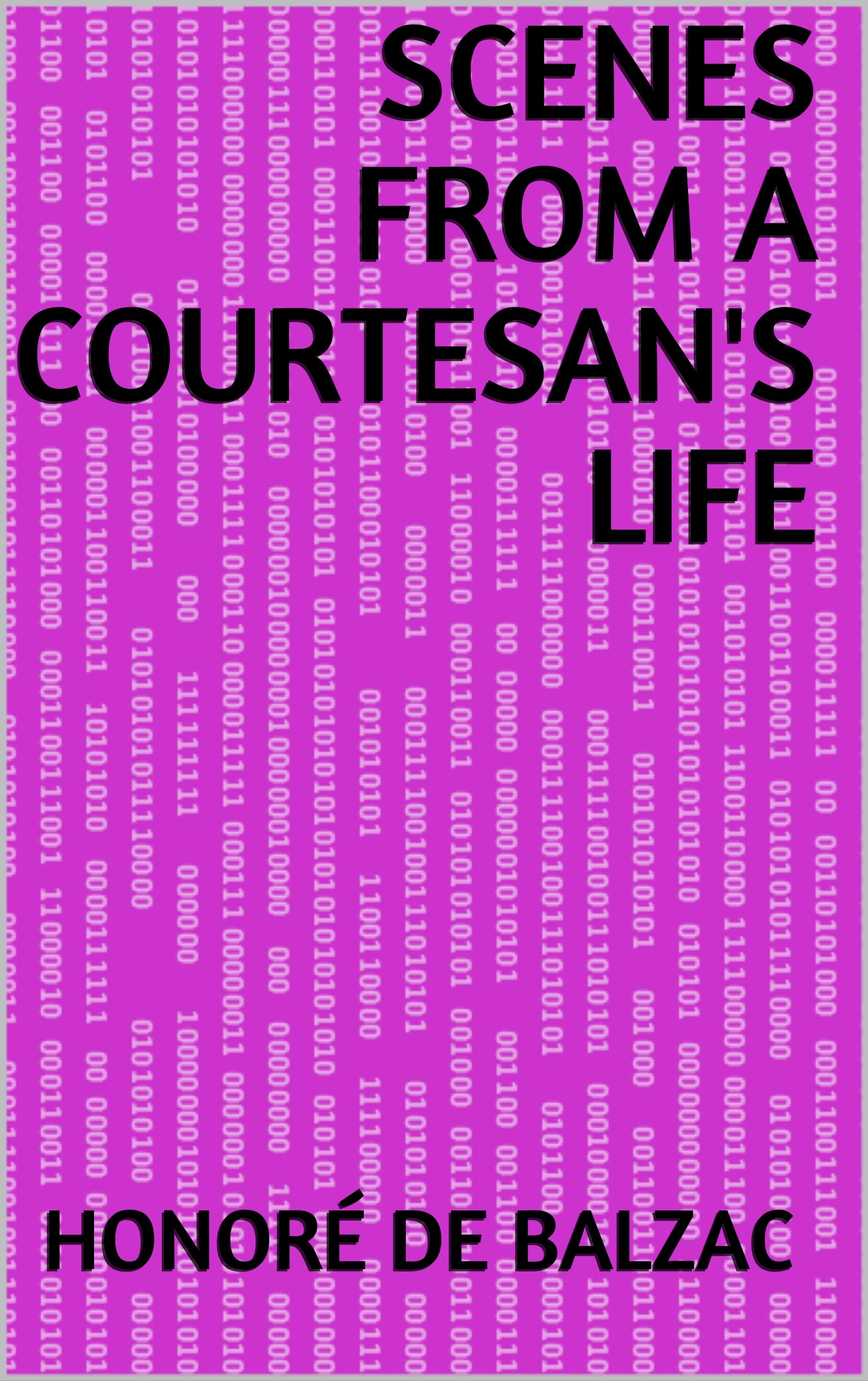 Scenes from a Courtesan's Life by Honoré de Balzac Goodreads