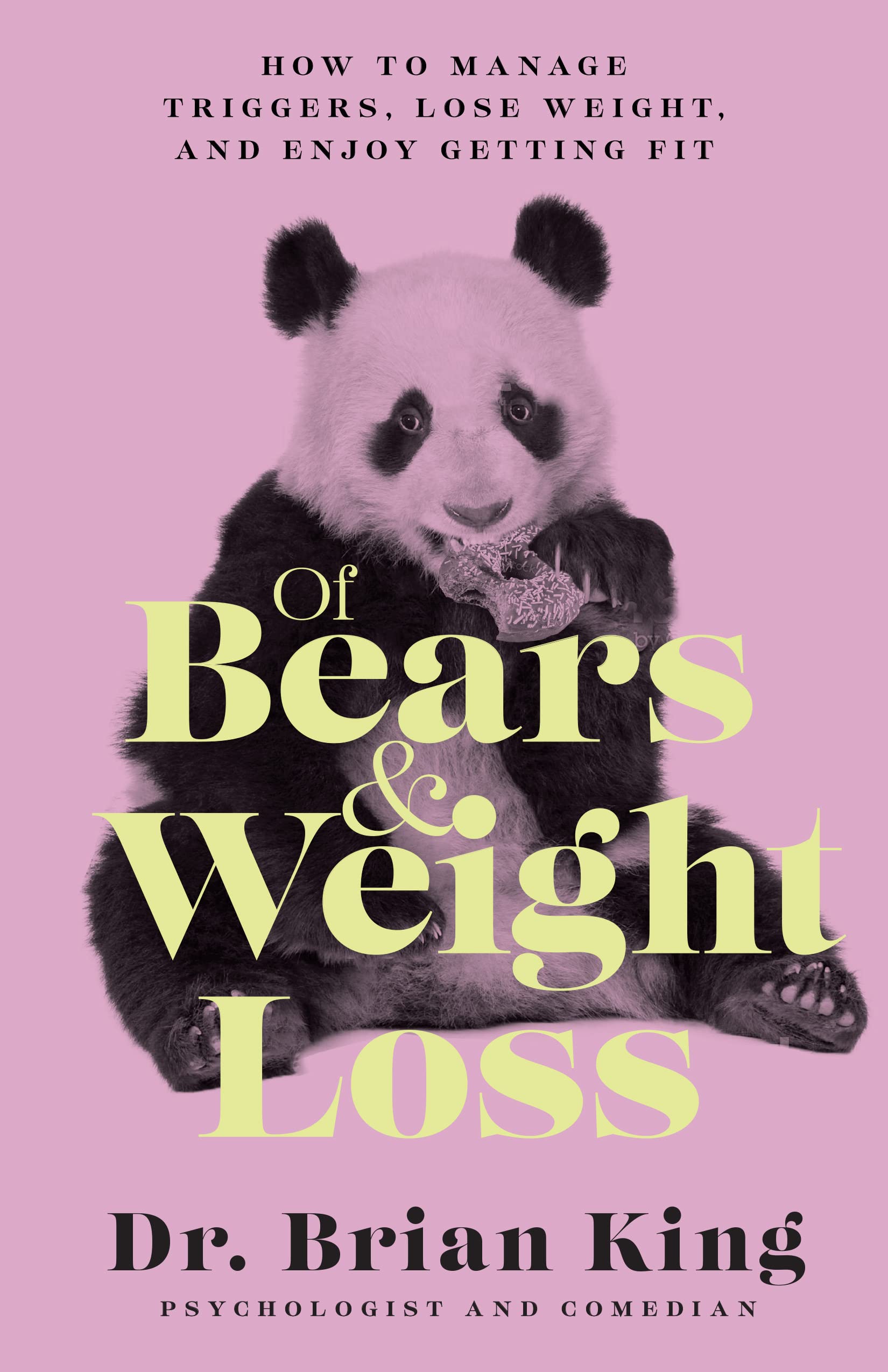 Of Bears and Weight Loss How to Manage Triggers, Lose Weight, and Enjoy Getting Fit by Brian