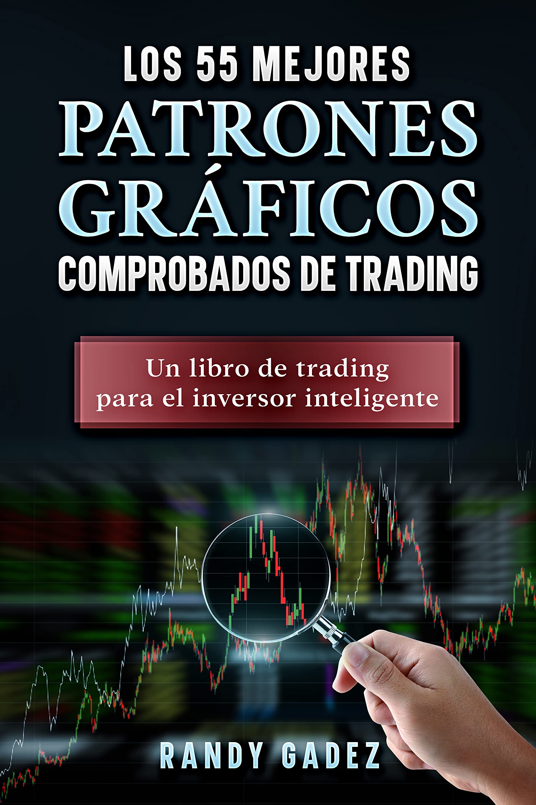 Los 55 Mejores Patrones Gráficos Comprobados De Trading un libro de trading para el inversor