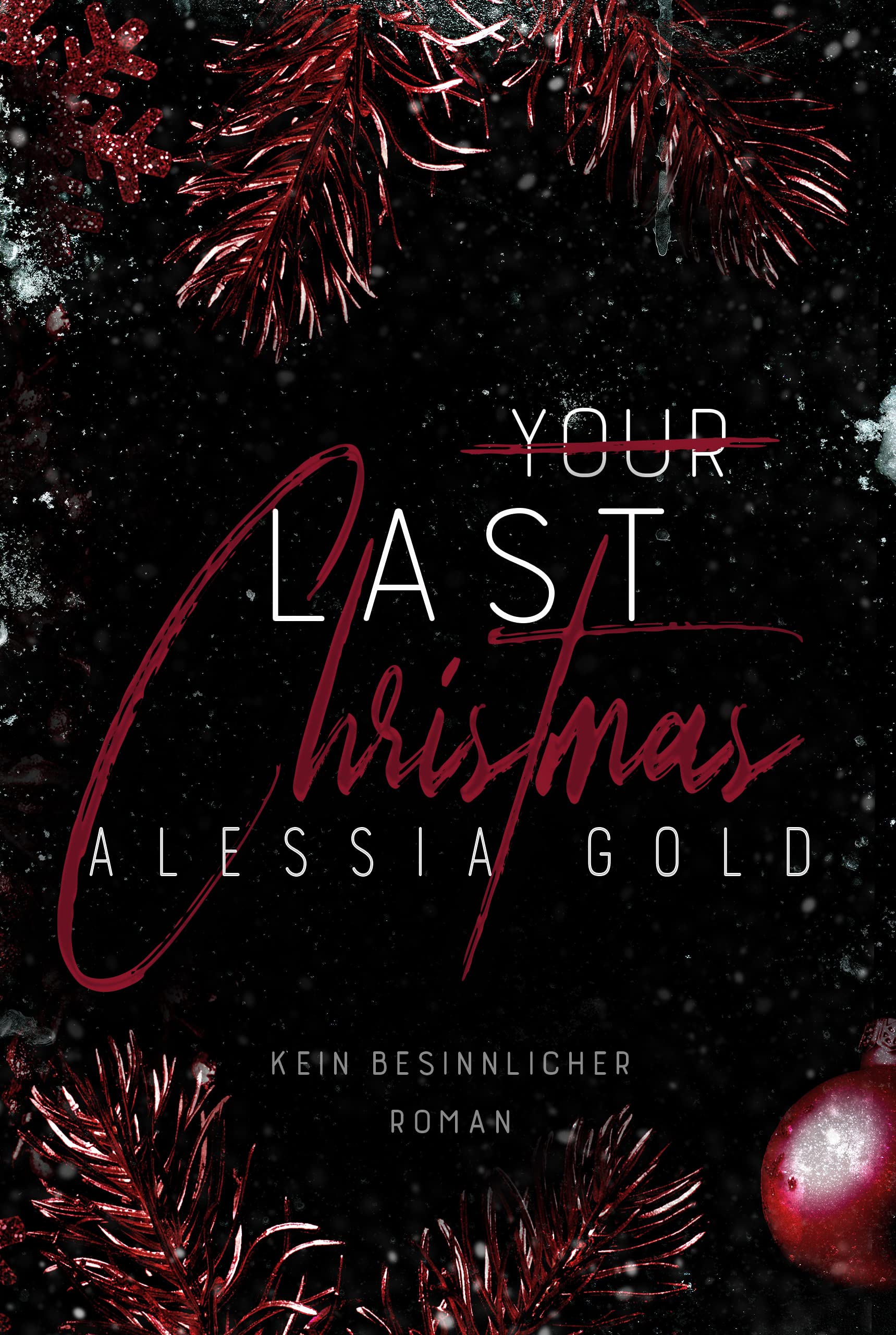 Your Last Christmas: Kein besinnlicher Roman