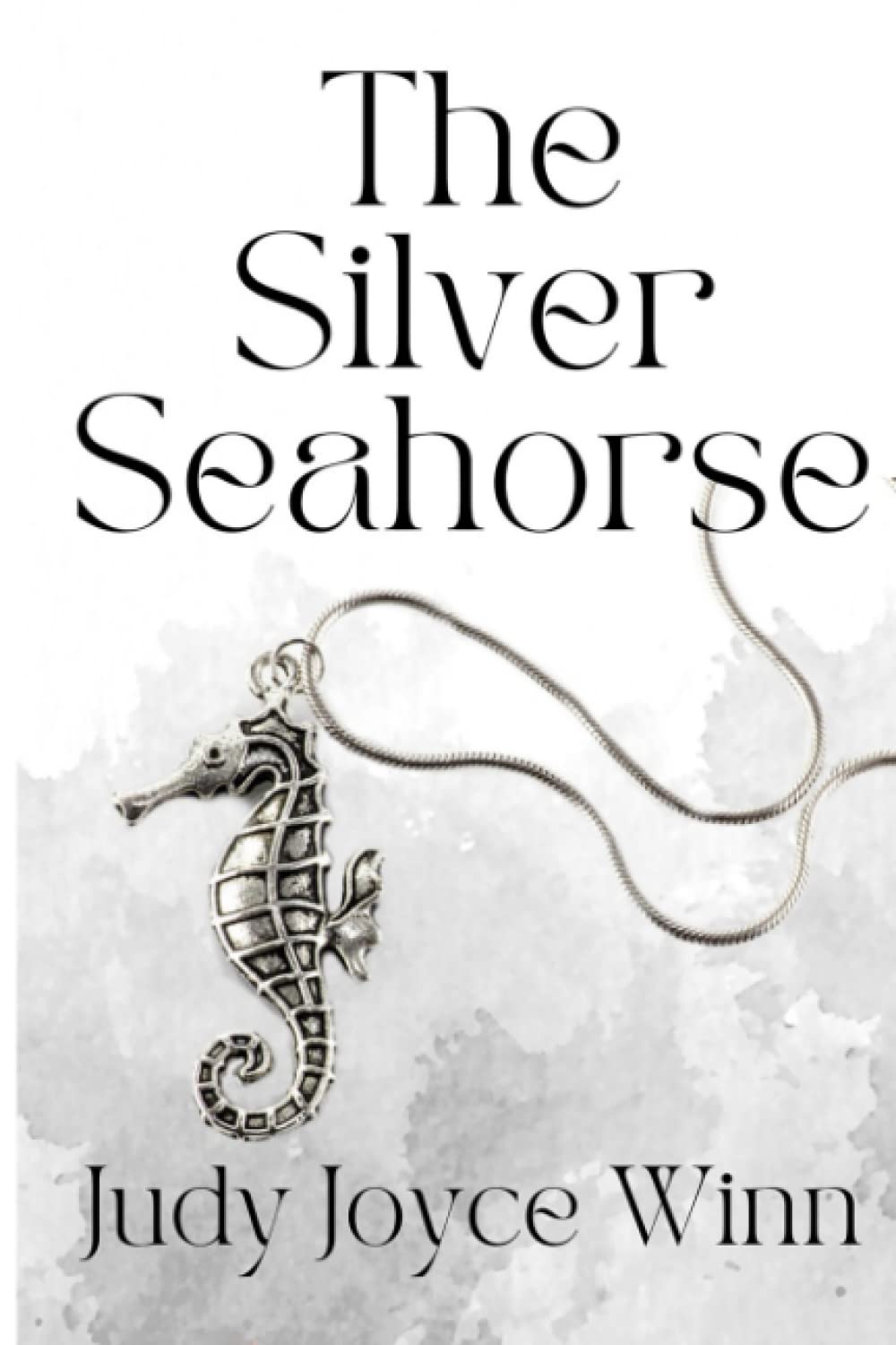 The Silver Seahorse by Judy Joyce Winn Goodreads