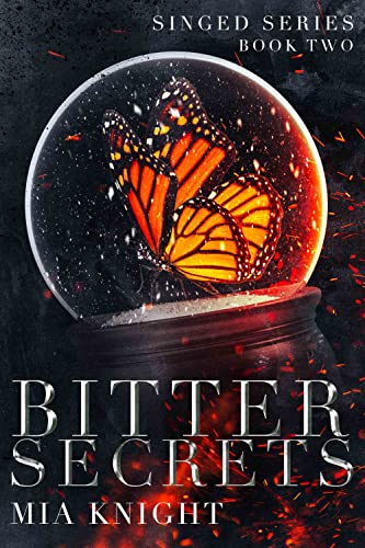 Bitter Secrets (Singed, #2)