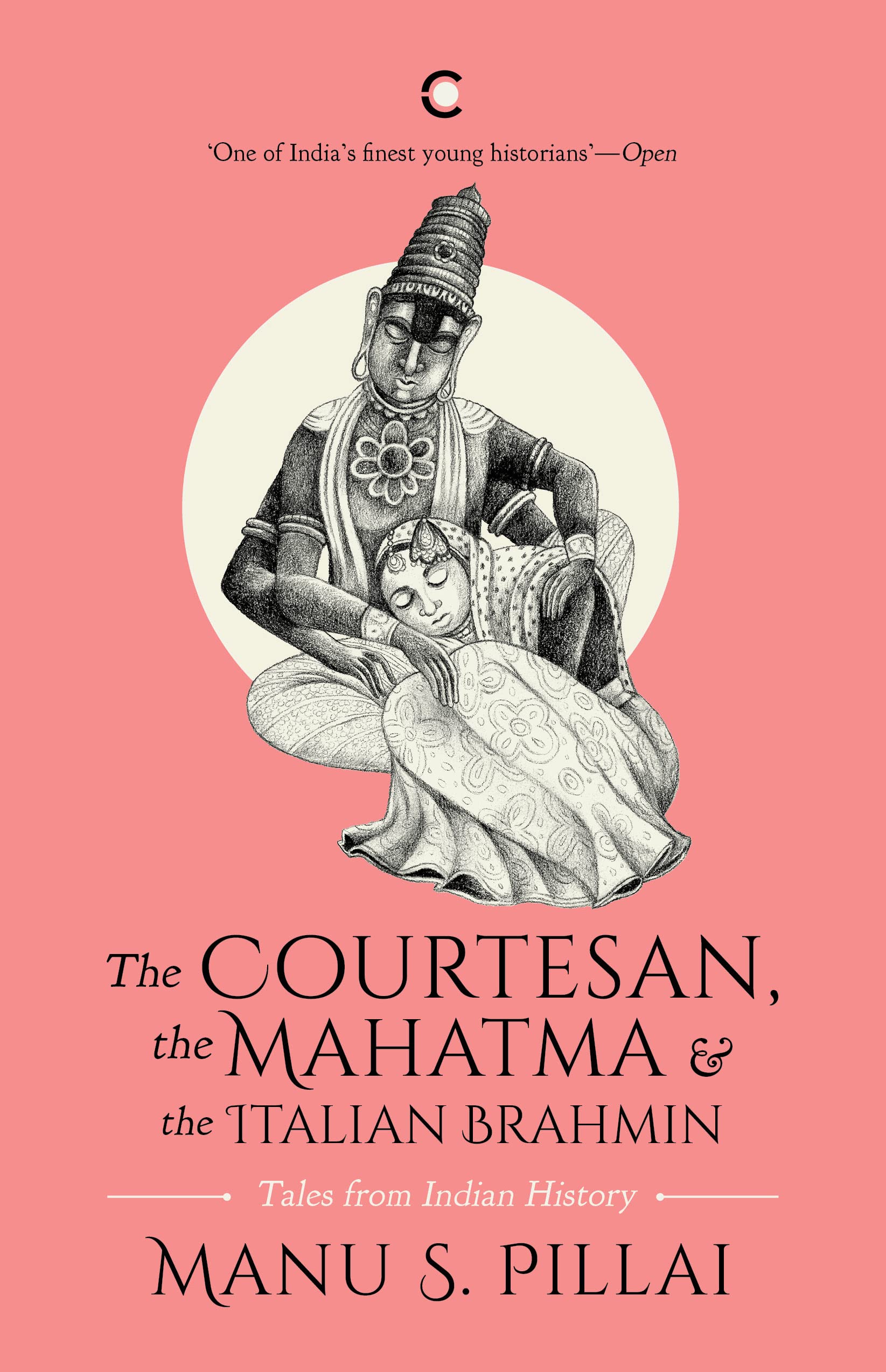 The Courtesan, The Mahatma And The Italian Brahmin Tales From Indian