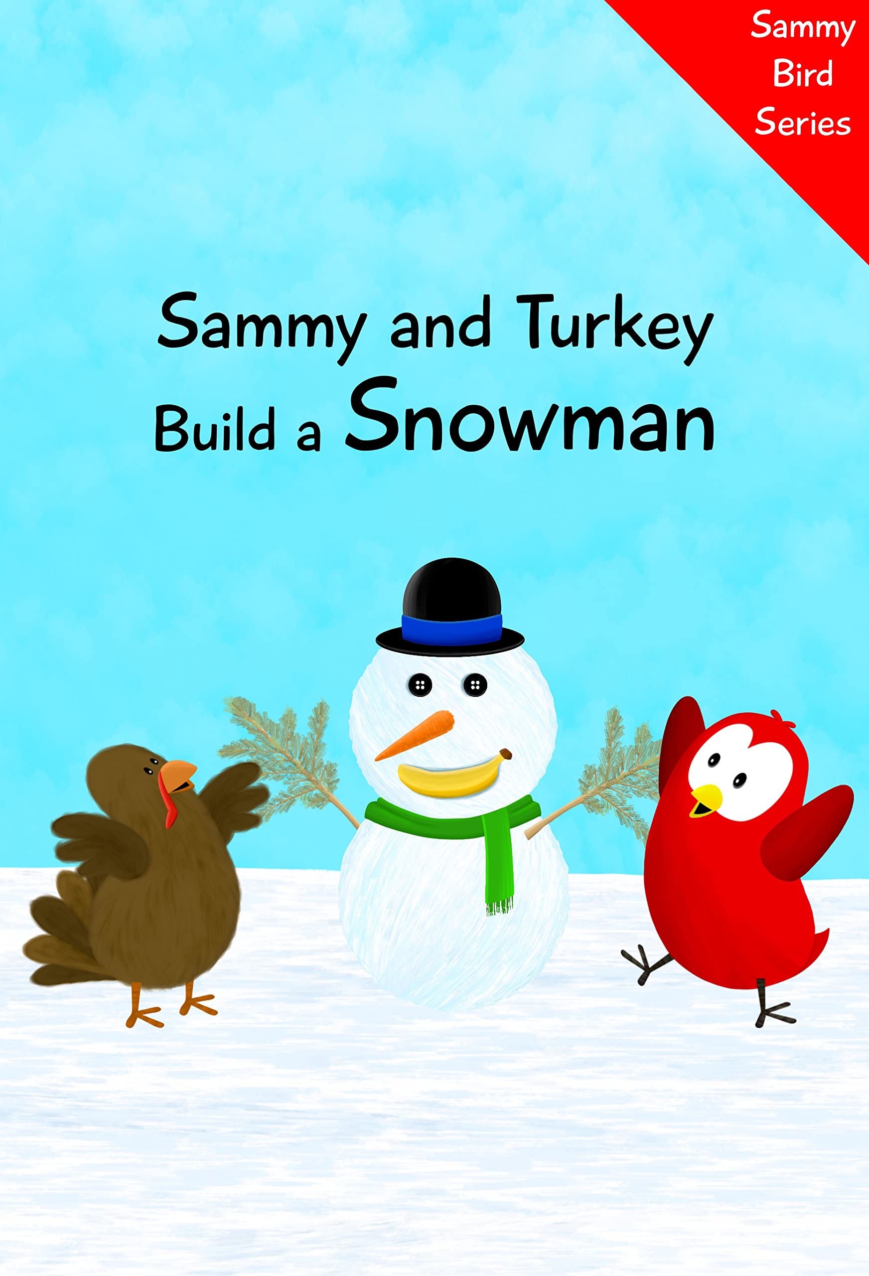 Sammy and Turkey Build a Snowman