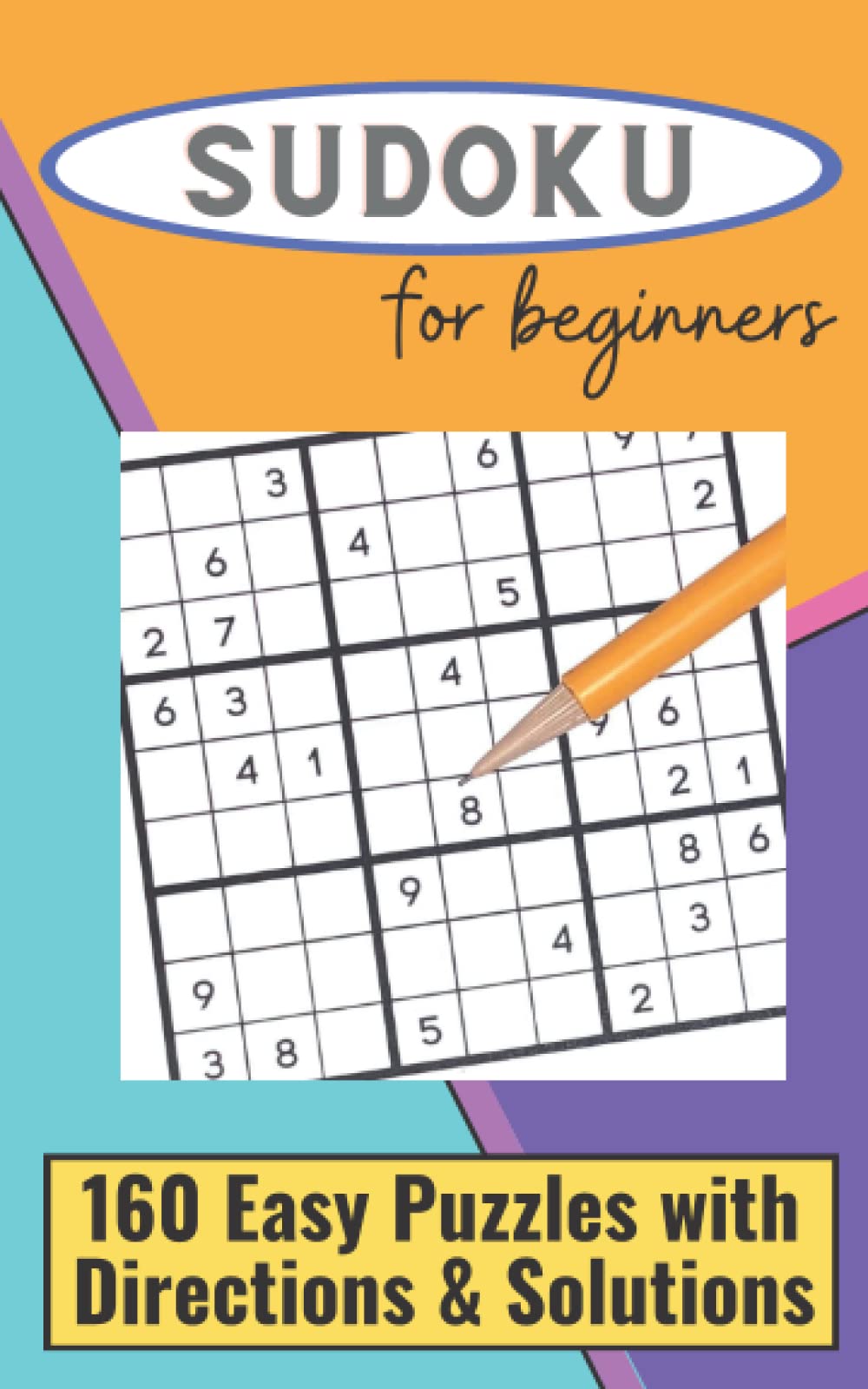 Sudoku for Beginners 160 Easy Puzzles with Directions and Solutions by