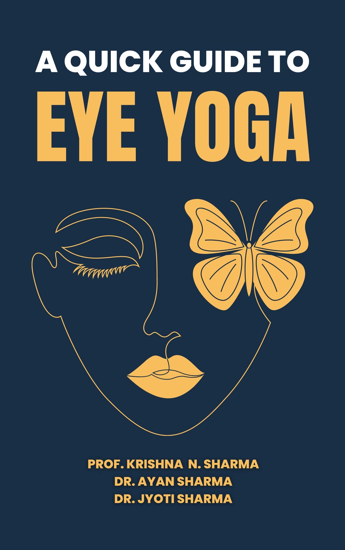 A Quick Guide to Eye Yoga by Dr Krishna N Sharma Goodreads