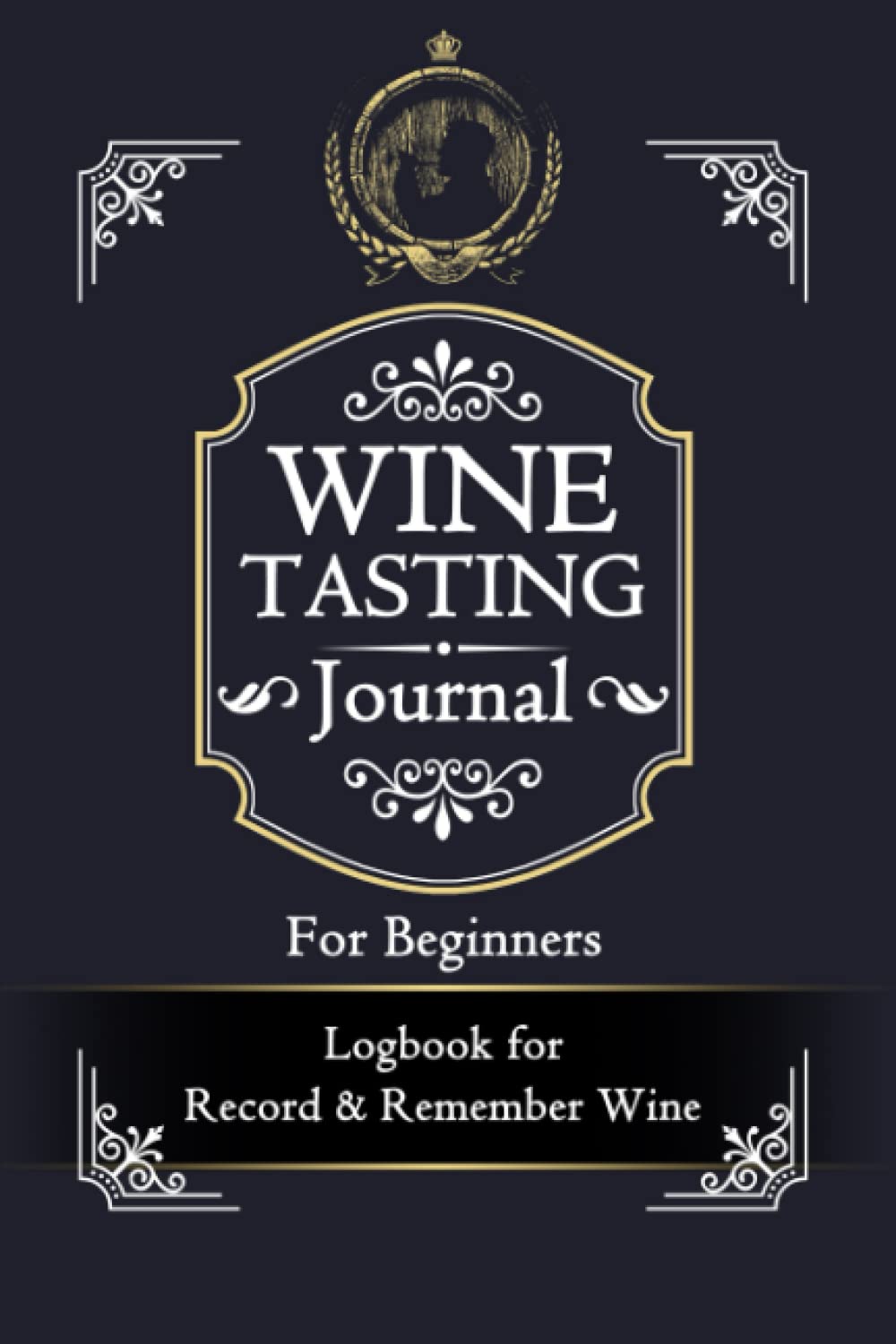 Wine Tasting Journal for Beginners Keep A Record & List Of Wines for