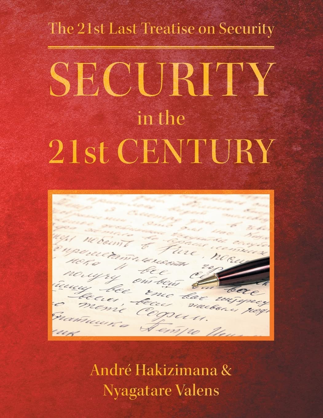 Security In The 21st Century: The 21st Last Treatise on Security by ...