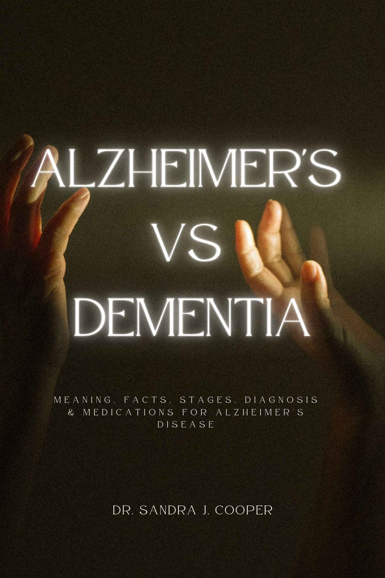ALZHEIMER'S VS DEMENTIA Meaning, facts, stages, diagnosis