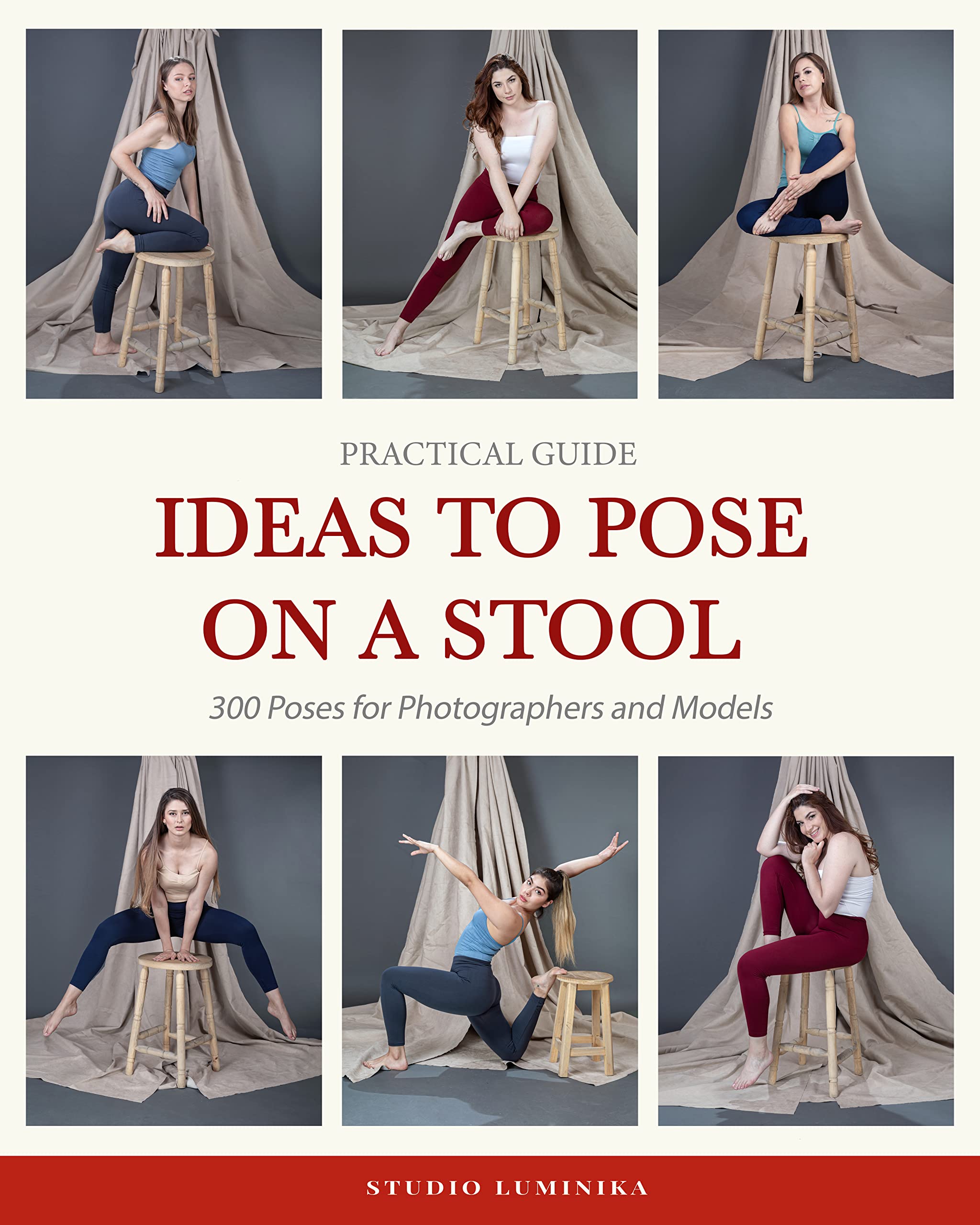 Ideas to Pose on a Stool 300 Poses for Photographers and Models by