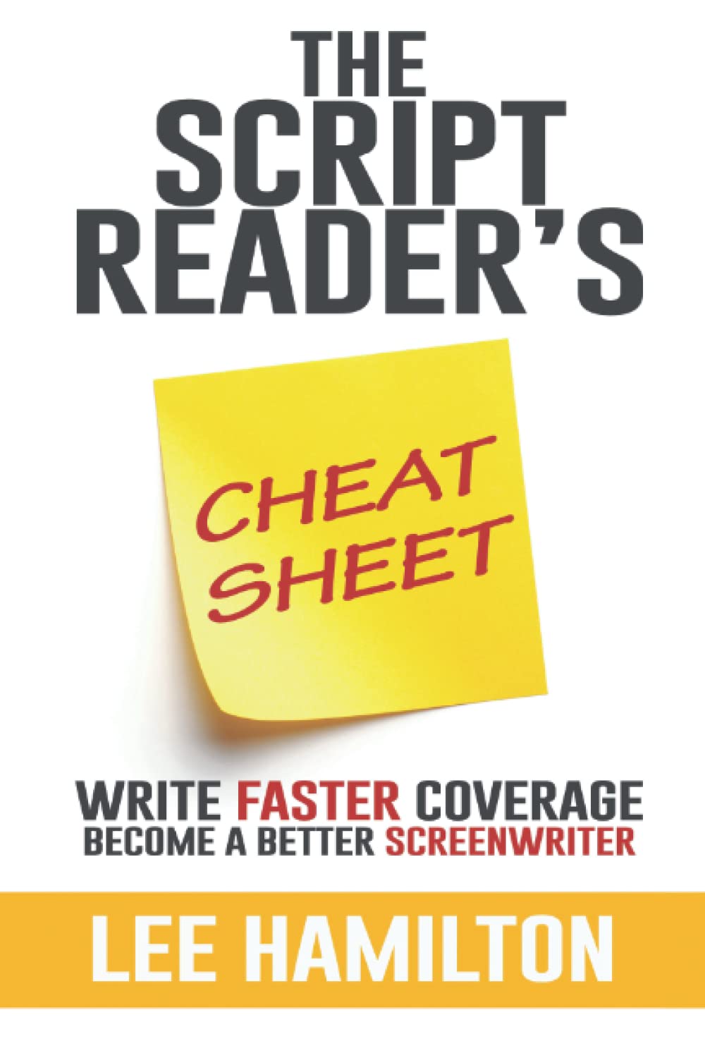 The Script Reader's Cheat Sheet Write Faster Coverage. A Better