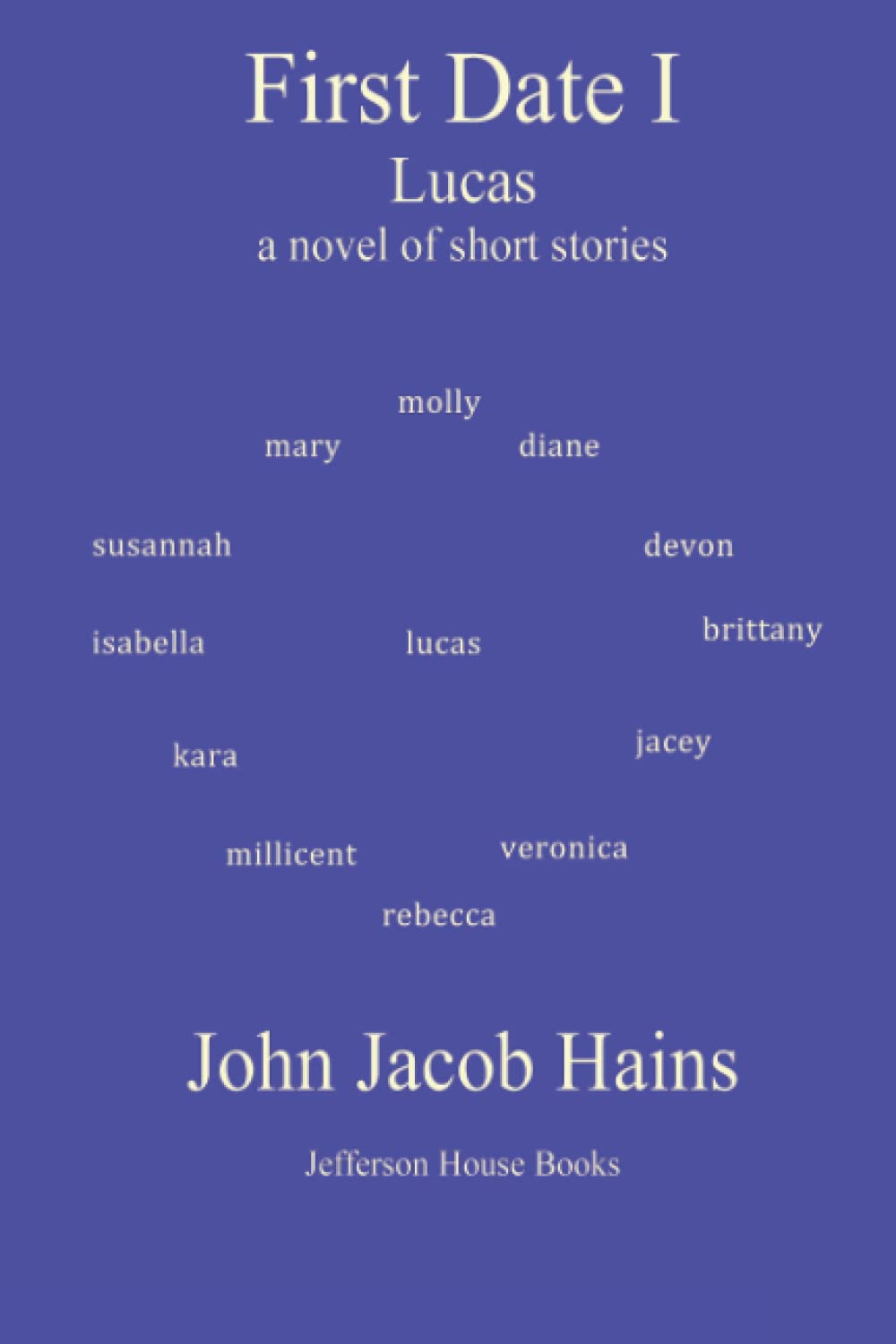 First Date I Lucas by John Jacob Hains | Goodreads