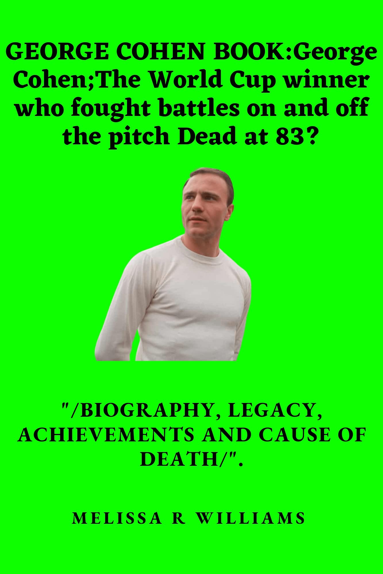 COHEN Cohen;The World Cup winner who fought battles