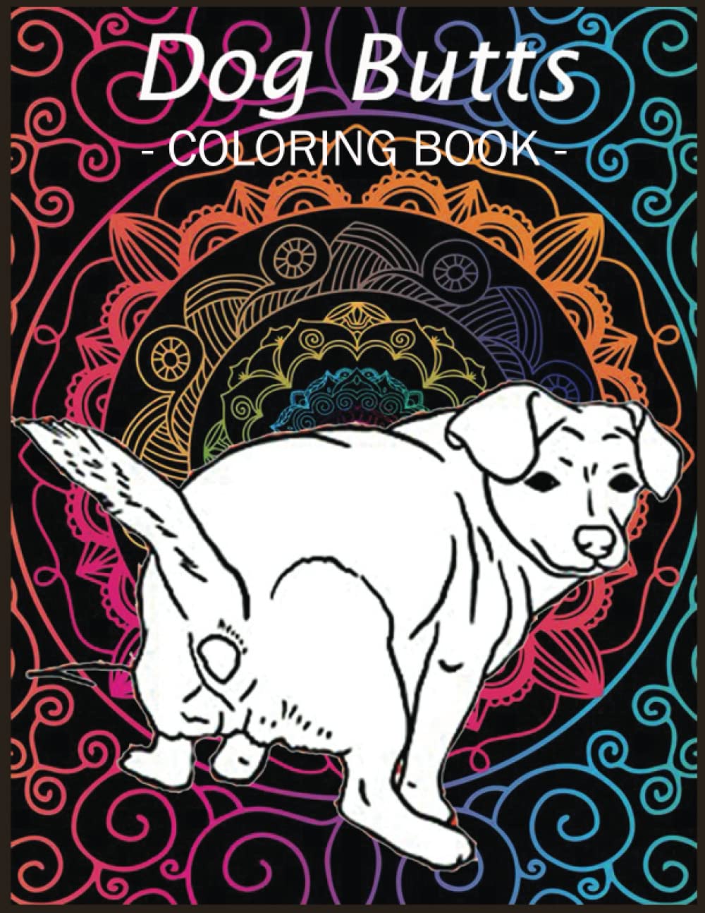 Dog Butt Coloring Book: 110 Beautiful Cute Dog Butt Coloring Pages for ...