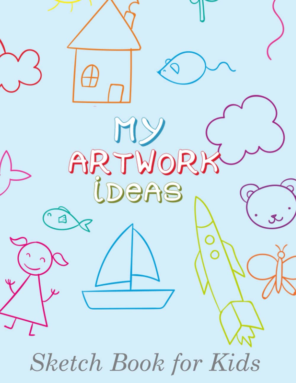 Sketch Book for Kids My Artwork and Ideas Blank sketchpad drawing