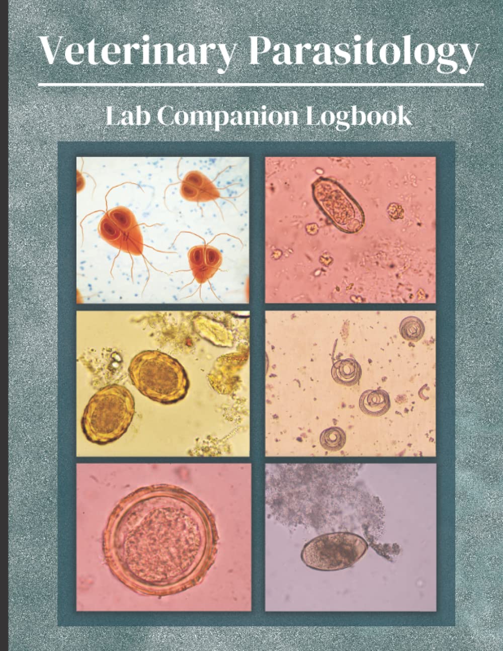 Veterinary Parasitology Lab Companion Logbook For Small or Large