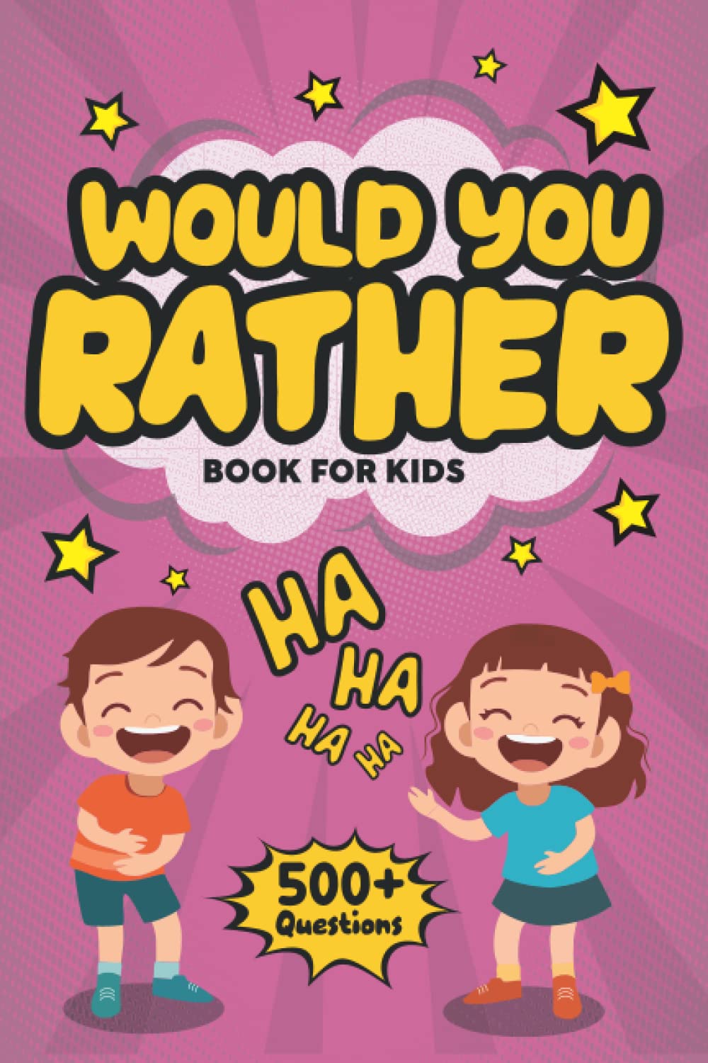 Would You Rather Book for Kids Ages 7-13: 500+ Funny, Silly, and ...