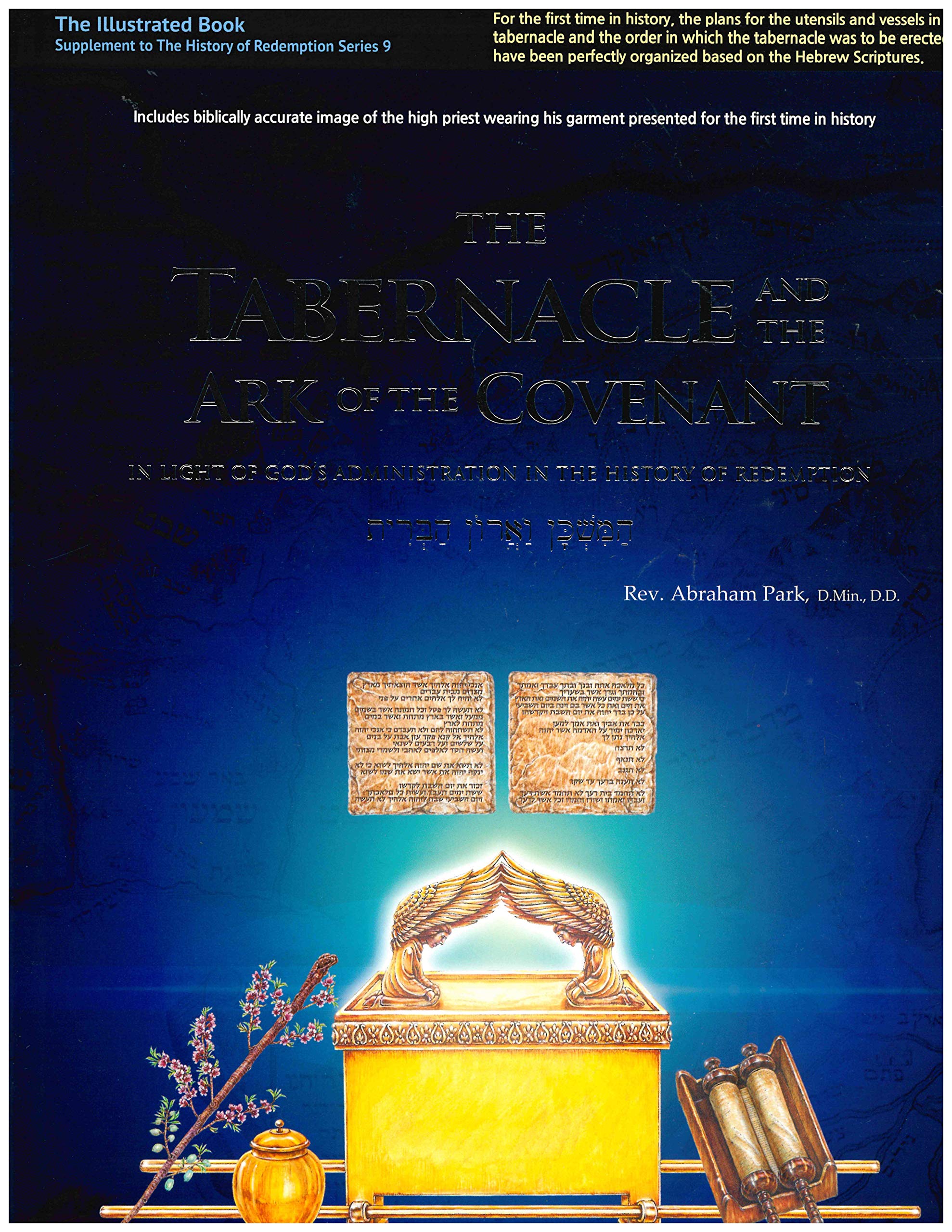 The Tabernacle And The Ark of the Covenant by Rev. Abraham Park Goodreads