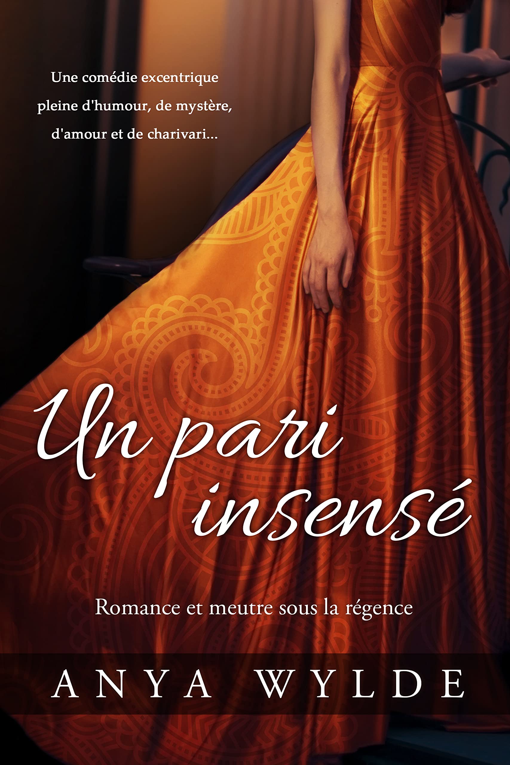 Un pari insensé: Romance et meurtre sous la Régence