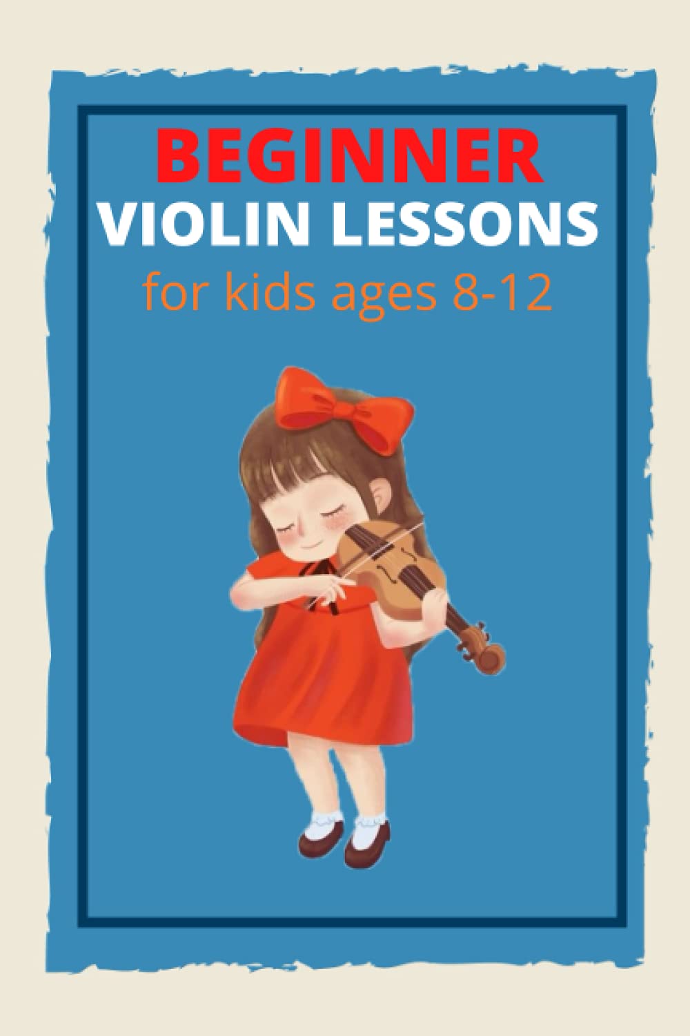 Beginner Violin Lessons For Kids Ages 812 A Beginner’s Guide to